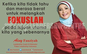 Ketika kita tidak tahu dan merasa berat untuk melangkah FOKUSLAH pada tujuan utam kita yang sebenarnya.