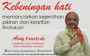 Kebeningan hati memancarkan kejernihan pikiran dan kearifan tindakan.