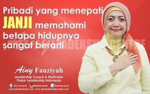 Pribadi yang menepati JANJI memahami betapa hidupnya sangat berarti.