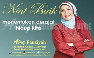 Niat Baik menentukan derajat hidup kita.