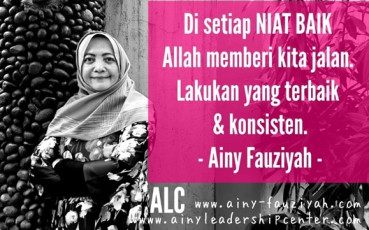 Di setiap NIAT BAIK Allah memberi kita jalan. Lakukan yang terbaik & konsisten.
