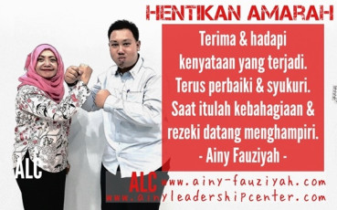 HENTIKAN AMARAH Terima & Hadapi kenyataan yang terjadi. Terus perbaiki & syukuri. Saat itulah kebahagiaan & rezeki datang menghampiri