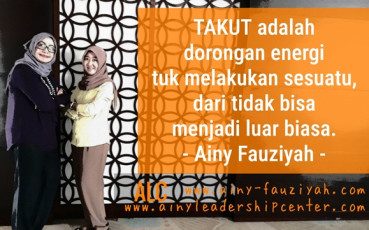 TAKUT adalah dorongan energi tuk melakukan sesuatu, dari tidak bisa menjadi luar biasa