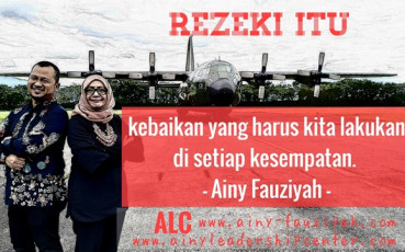 REZEKI ITU kebaikan yang harus kita lakukan di setiap kesempatan.