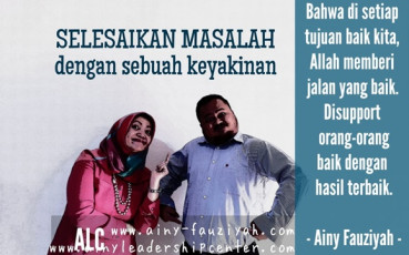 Kata Motivasi Hidup Motivator Indonesia Ainy Fauziyah Selesaikan Masalah dengan Sebuah Keyakinan bahwa di Setiap Tujuan Baik Allah Memberi Jalan Baik Disupport Orang Baik Dengan Hasil Terbaik