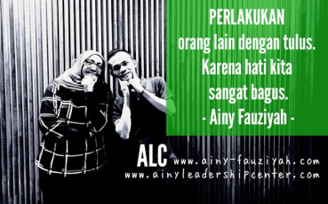 Kata Motivasi Motivator Indonesia Ainy Fauziyah PERLAKUKAN orang lain dengan tulus. Karena hati kita sangat bagus.