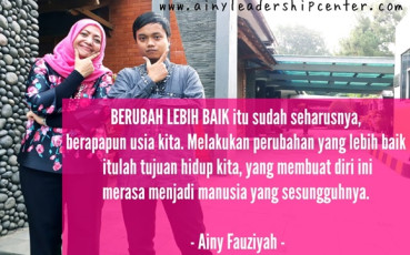 Motivasi Kerja Motivator Terbaik Ainy Fauziyah BERUBAHLAH LEBIH BAIK itu Sudah Seharusnya Berapapun Usia Kita Melakukan Perubahan Yang Lebih Baik Itulah Tujuan Hidup