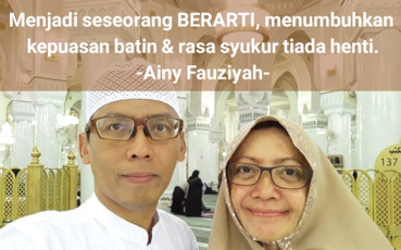 Kata Motivasi Hidup Motivator Indonesia Ainy Fauziyah Menjasi seorang BERARTI Menumbuhkan Kepuasan Batin & Rasa Syukur Tiada Henti
